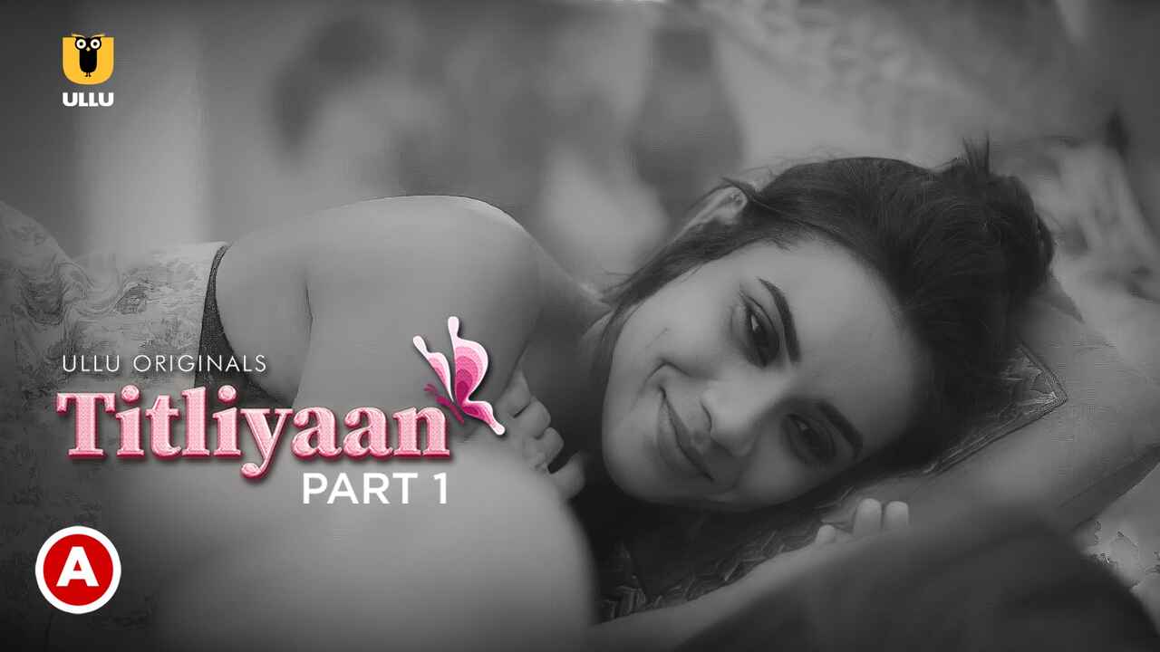 Titliyaan Part 1 Hot Scenes 2022 Ullu Hindi Porn Web Series